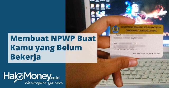 Cara Membuat NPWP Bagi yang Belum Bekerja