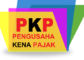PKP (Pengusaha Kena Pajak) : Pengertian dan Cara Pengukuhan 14 Cara Mengatasi ETAX 40003 dan ETax 20017