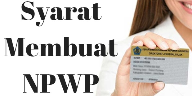 Syarat dan Cara Membuat NPWP Perorangan dan Badan