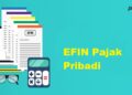 Cara Mendapatkan EFIN Pajak Pribadi, Mudah dan Cepat 1 Cara Mendapatkan EFIN Pajak Pribadi, Mudah dan Cepat