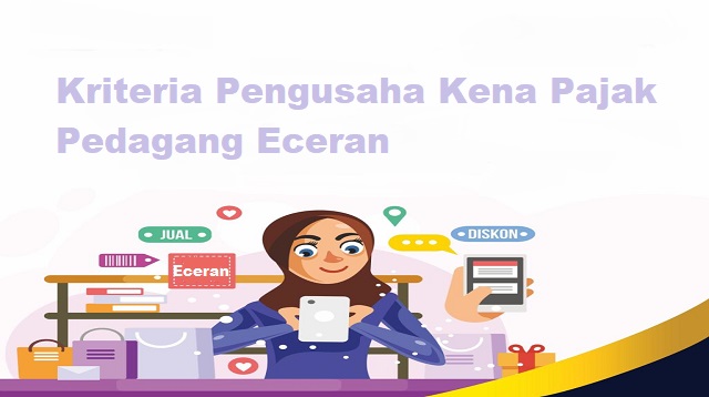 Kriteria Pengusaha Kena Pajak Pedagang Eceran