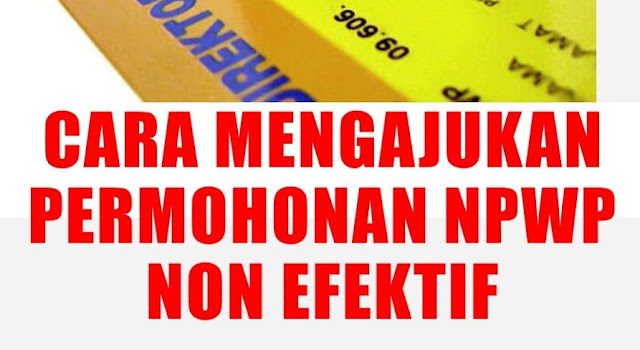 Syarat dan Cara Menonaktifkan NPWP